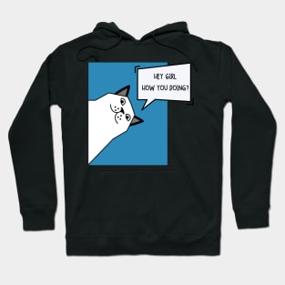 Hey girl how you doing? Hoodie